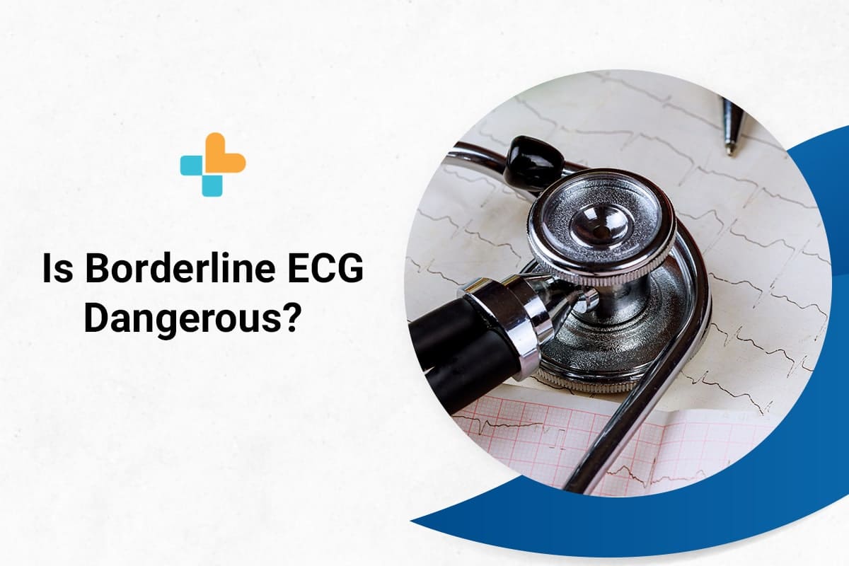 Is Borderline ECG Dangerous? Understanding Your ECG Reports