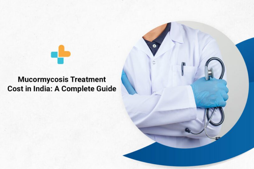 Mucormycosis Treatment Cost in India