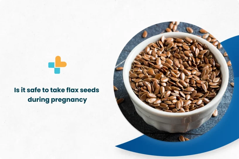 Flax Seeds During Pregnancy