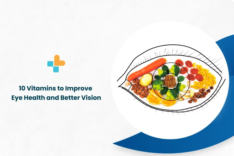 10 Vitamins to Improve Eye Health and Better Vision
