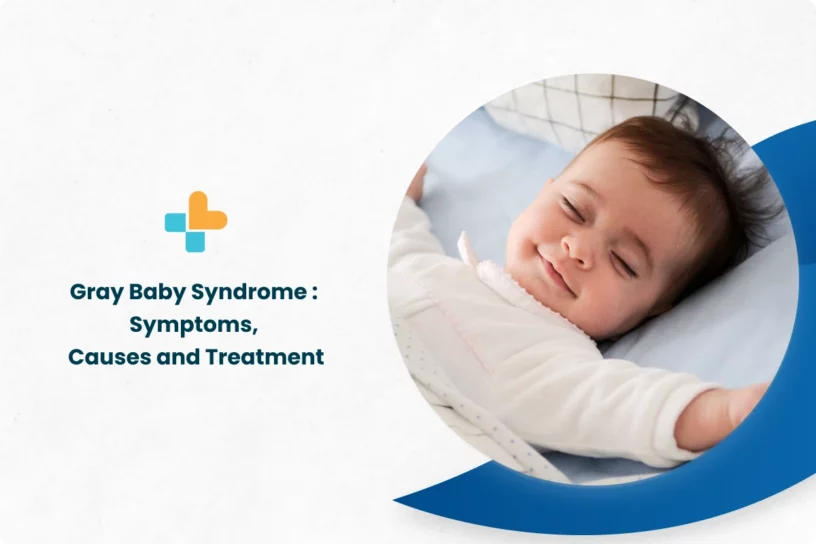 Gray Baby Syndrome Symptoms, Causes and Treatment