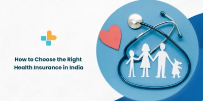 How to Choose the Right Health Insurance in India