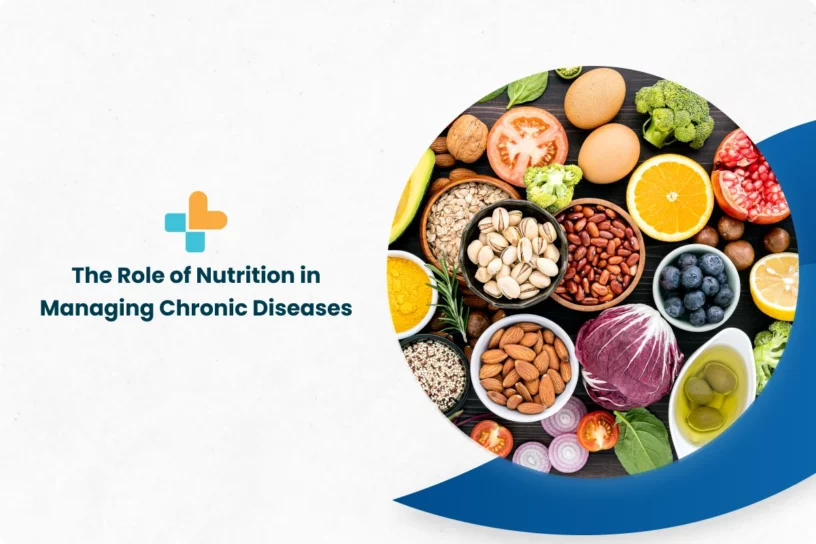 The Role of Nutrition in Managing Chronic Diseases