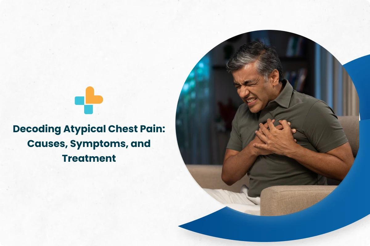 Decoding Atypical Chest Pain: Causes, Symptoms, And Treatment