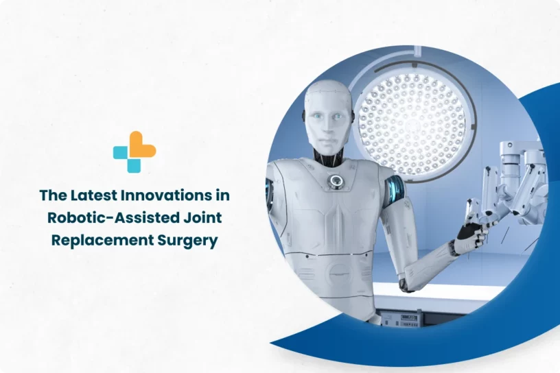 Robotic Assisted Joint Replacement Surgery