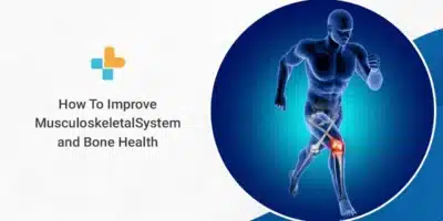 How To Improve Musculoskeletal and Bone Health