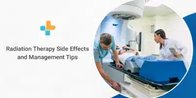 Radiation therapy side effects and management tips