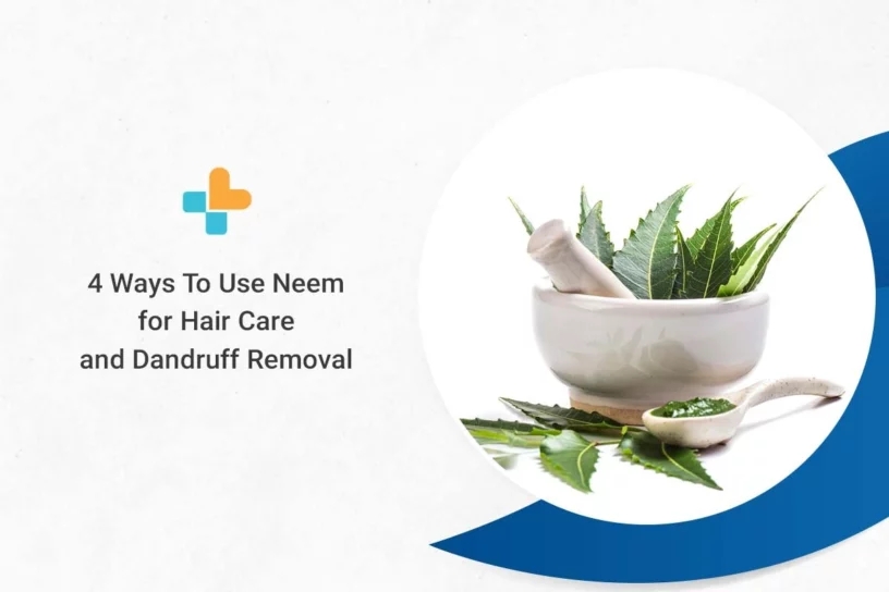 Neem For Haircare: 4 Ways To Use The Natural Remedy And Keep Dandruff Away