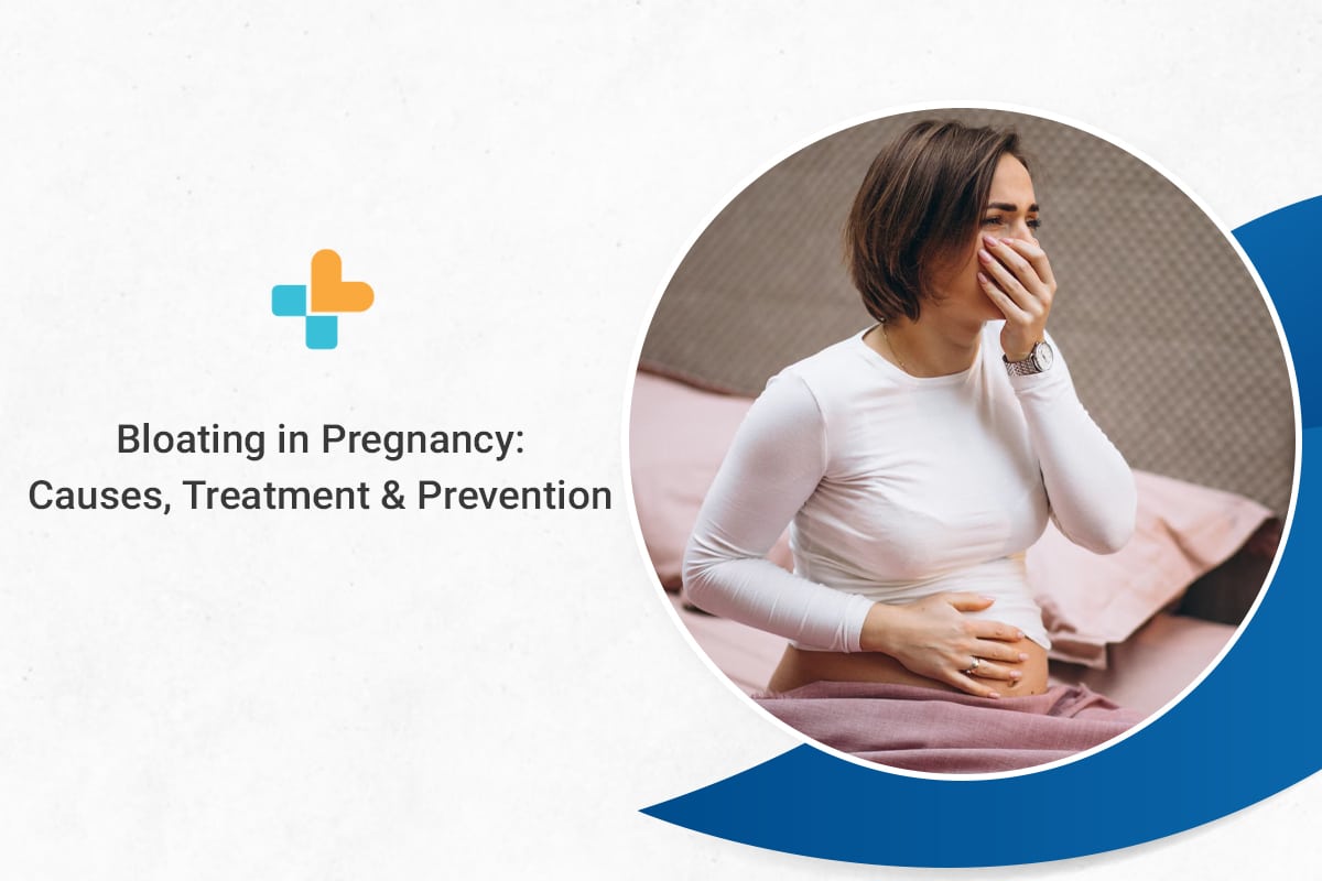 Bloating In Pregnancy: Causes, Treatment & Prevention