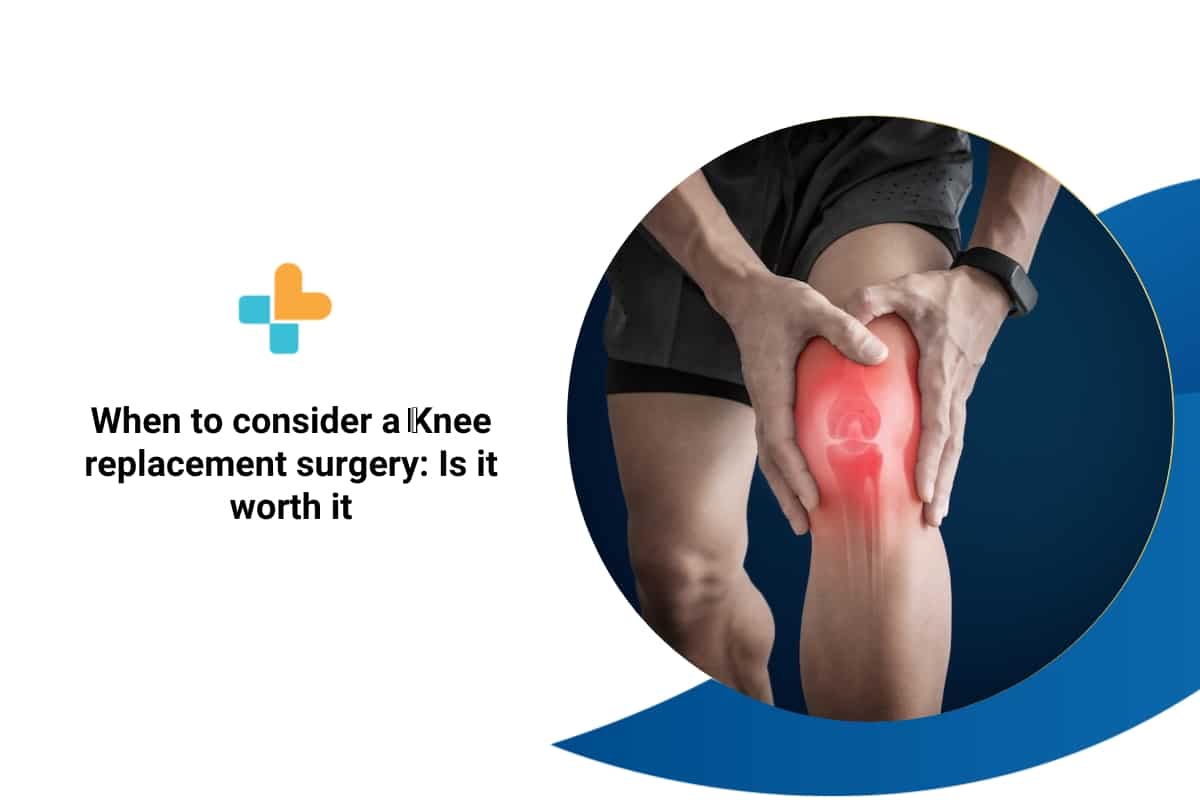 when-to-consider-a-knee-replacement-surgery-is-it-worth-it