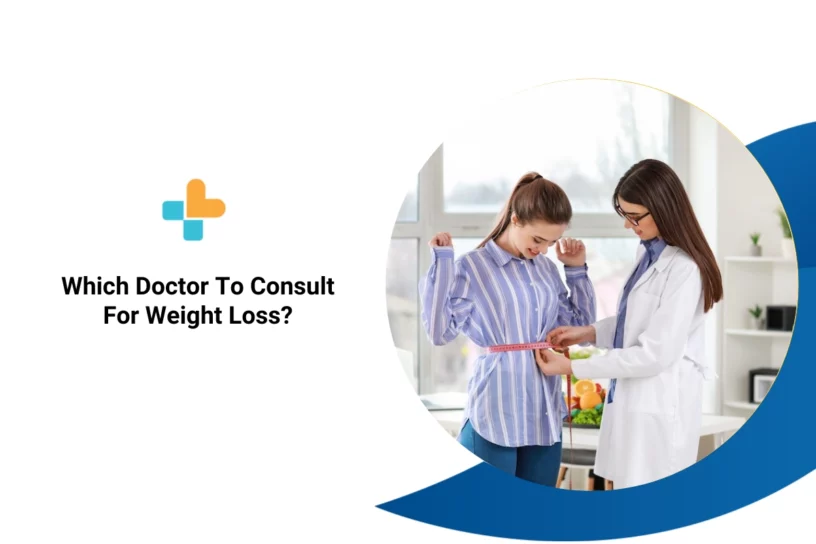 Which Doctor To Consult For Weight Loss?